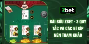 Bài Bửu Zbet - 3 Quy Tắc Và Các Bí Kíp Nên Tham Khảo