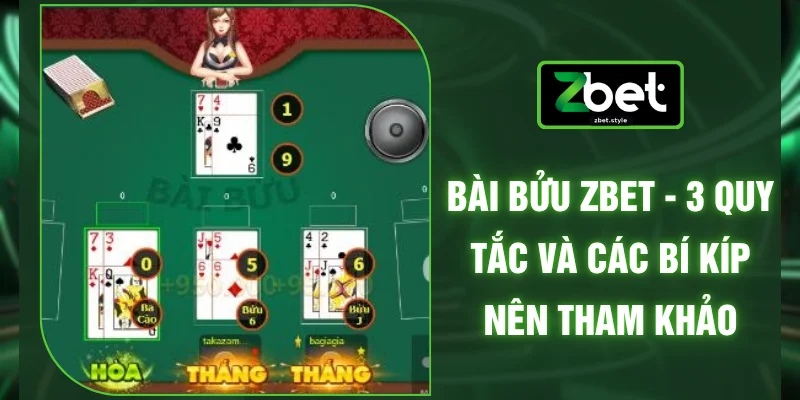 Bài Bửu Zbet - 3 Quy Tắc Và Các Bí Kíp Nên Tham Khảo