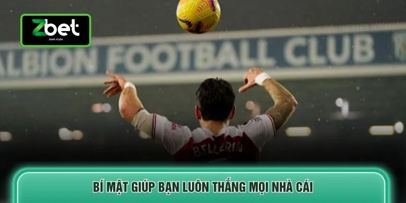 Bí mật giúp bạn luôn thắng mọi nhà cái