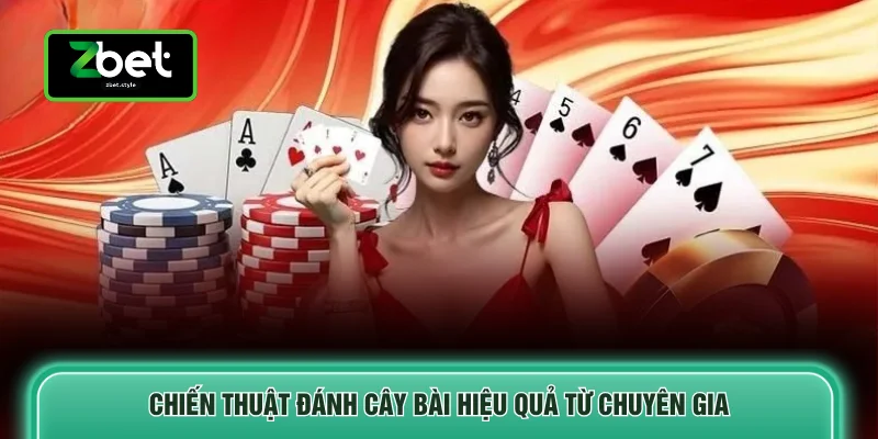Chiến thuật đánh cây bài hiệu quả từ chuyên gia