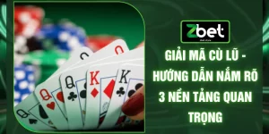 Giải Mã Cù Lũ - Hướng Dẫn Nắm Rõ 3 Nền Tảng Quan Trọng