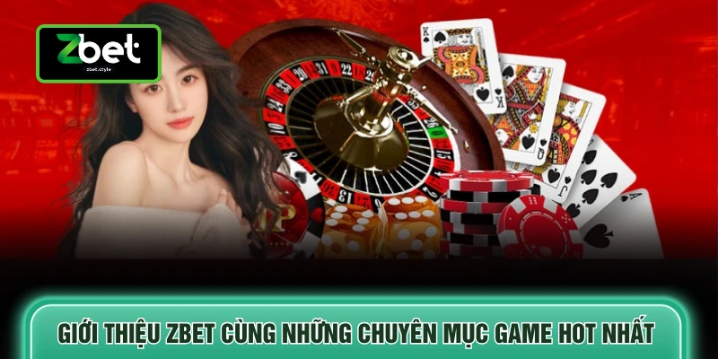 Giới thiệu ZBET cùng những chuyên mục game hot nhất