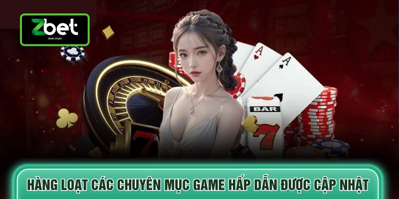 Hàng loạt các chuyên mục game hấp dẫn được cập nhật
