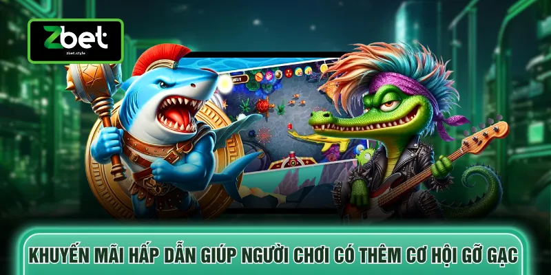 Khuyến mãi hấp dẫn giúp người chơi có thêm cơ hội gỡ gạc
