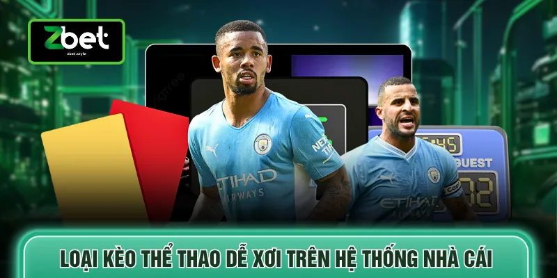 Loại kèo thể thao dễ xơi trên hệ thống nhà cái