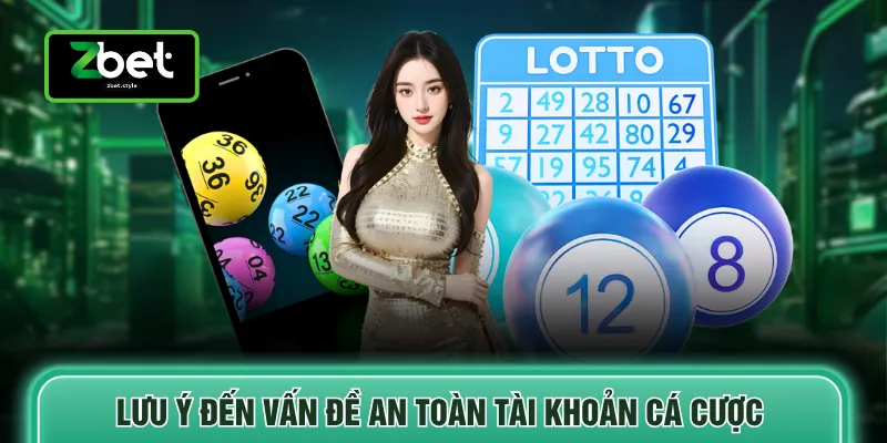 Lưu ý đến vấn đề an toàn tài khoản cá cược