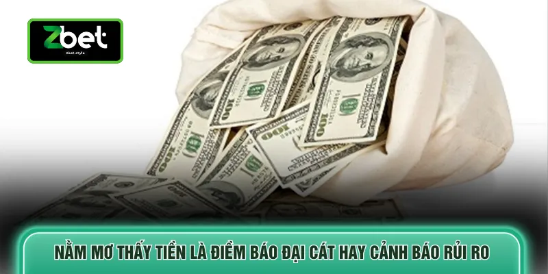 Nằm mơ thấy tiền là điềm báo đại cát hay cảnh báo rủi ro 