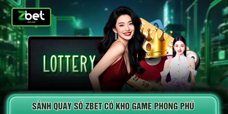 Sảnh quay số ZBET có kho game phong phú