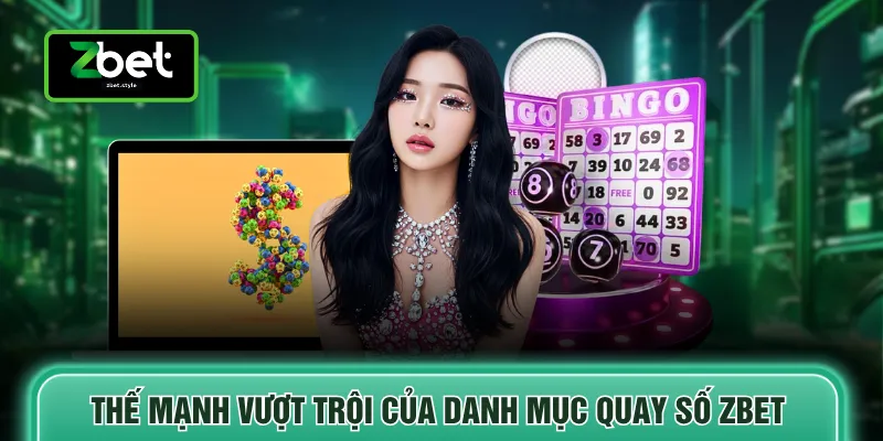 Thế mạnh vượt trội của danh mục quay số ZBET
