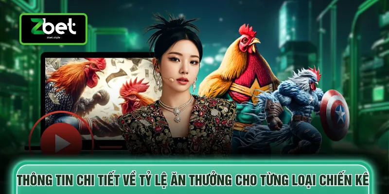 Thông tin chi tiết về tỷ lệ ăn thưởng cho từng loại chiến kê