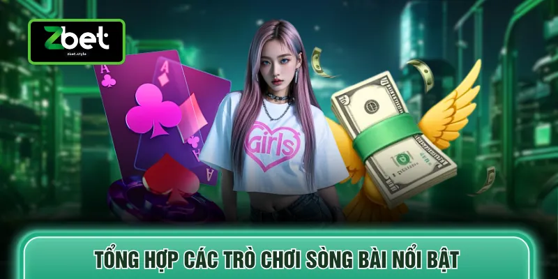 Tổng hợp các trò chơi sòng bài nổi bật