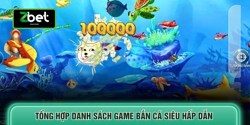 Tổng hợp danh sách game bắn cá siêu hấp dẫn