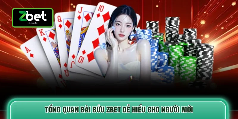 Tổng quan bài bửu ZBET dễ hiểu cho người mới