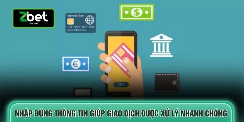 Nhập đúng thông tin giúp giao dịch được xử lý nhanh chóng