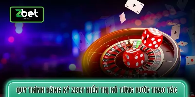 Quy trình đăng ký ZBET hiển thị rõ từng bước thao tác